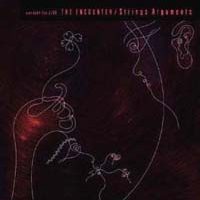 Strings Arguments / very VERY 1st live THE ENCOUNTER